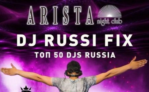 DJ RUSSI FIX в Arista Nightclub